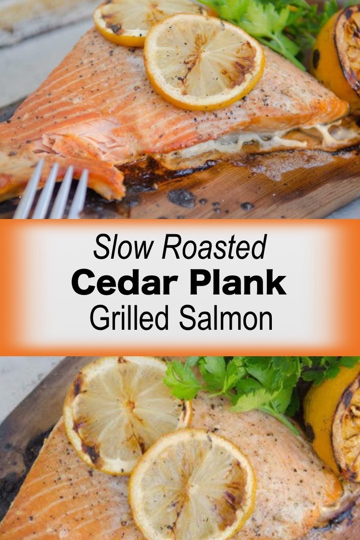 Slow Roasted Cedar Plank Grilled Salmon
