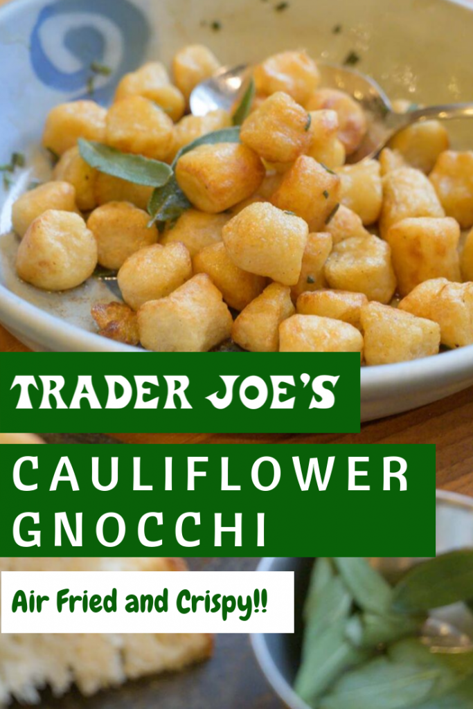 Make Crispy Trader Joes Cauliflower Gnocchi in your Air Fryer